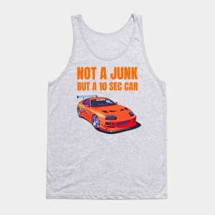 Not a Junk but a 10 sec car ( Fast and furious Supra ) Tank Top